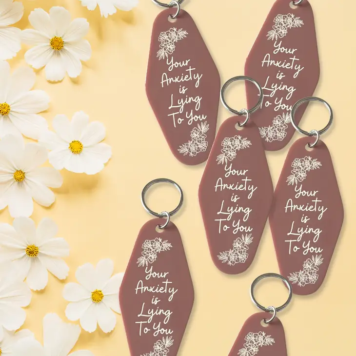 Your Anxiety Is Lying Keychain