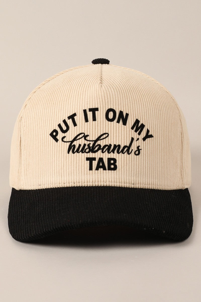 Put It On My Husbands Tab Corduroy Hat