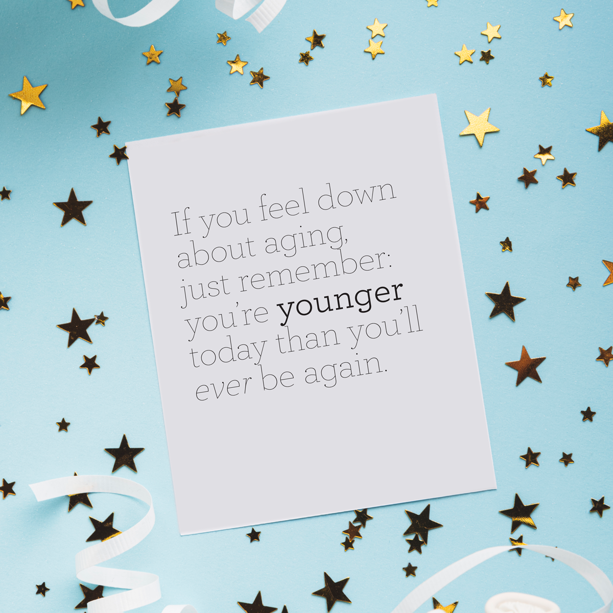 Down About Aging Birthday Card